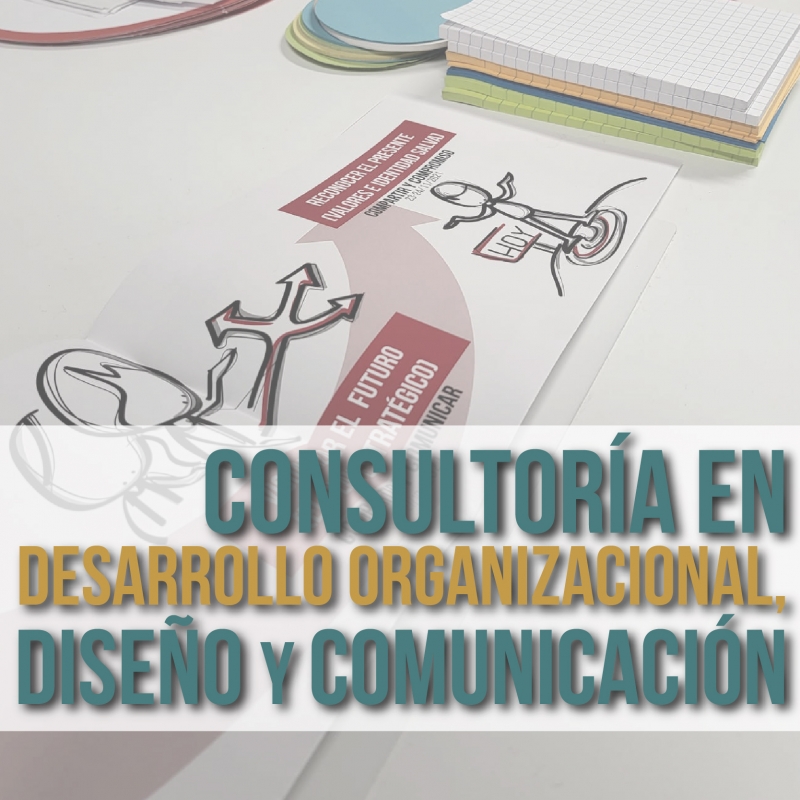 Consultoría en desarrollo organizacional, diseño y comunicación